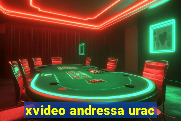 xvideo andressa urac